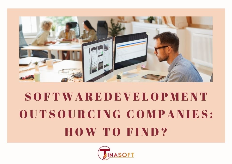 Software Development Outsourcing Companies: How to Find the Right One