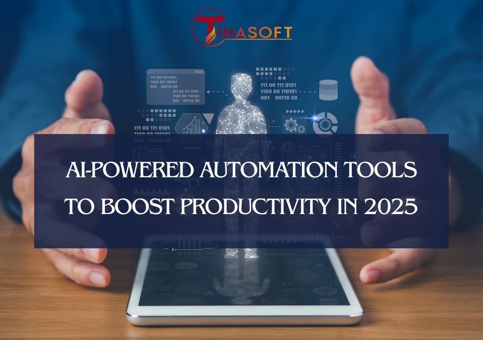 AI-Powered Automation Tools to Boost Productivity in 2025
