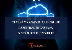 Cloud Migration Checklist: Essential Steps for a Smooth Transition