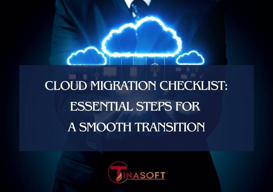 Cloud Migration Checklist: Essential Steps for a Smooth Transition