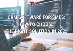 CRM Software for SMEs: How to Choose the Right Solution in 2025