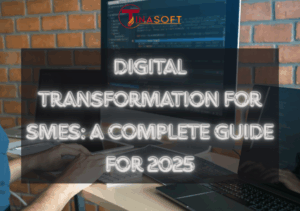 Digital Transformation for SMEs: A Complete Guide for 2025
