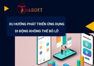 phát triển ứng dụng di động