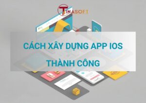 xây dựng ứng dụng iOS