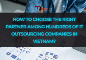 it outsourcing companies in vietnam