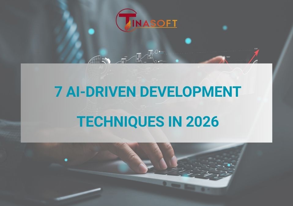 7 AI-Driven Development Techniques in 2026