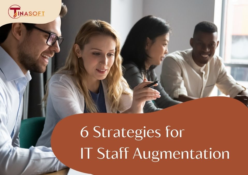 6 Strategies for IT Staff Augmentation