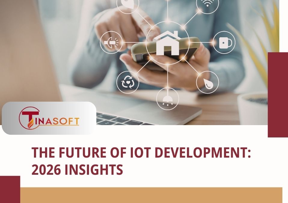 The Future of IoT Development: 2026 Insights